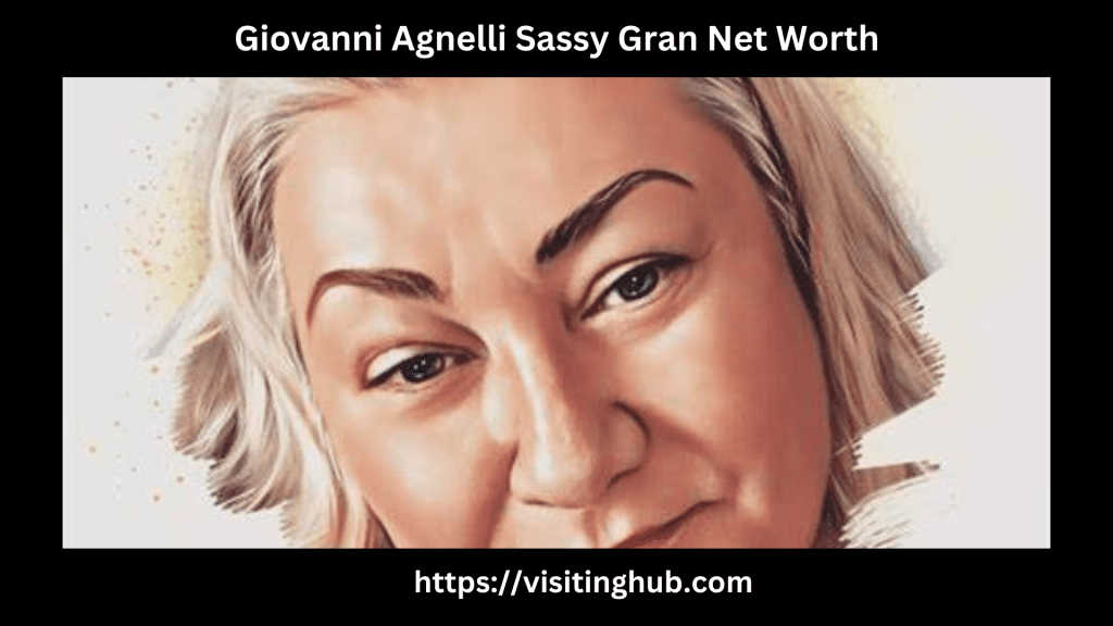 Giovanni Agnelli Sassy Gran Net Worth