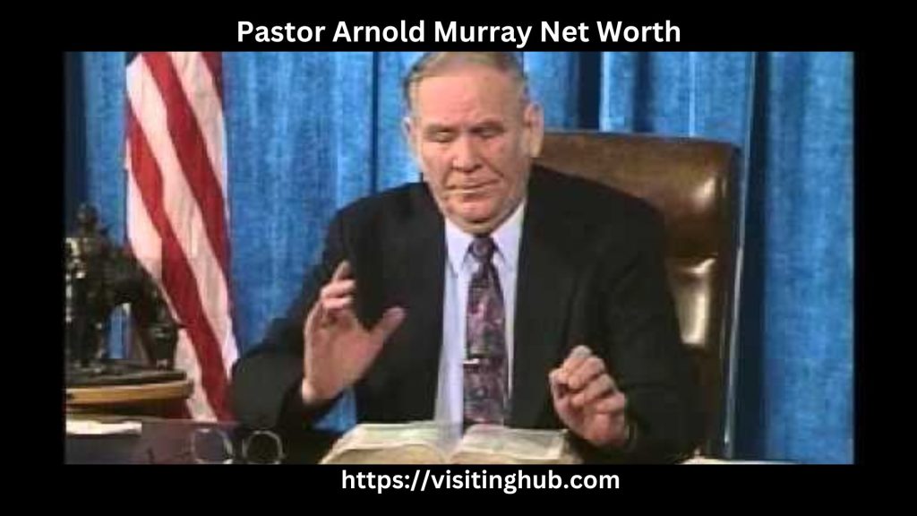 Pastor Arnold Murray Net Worth