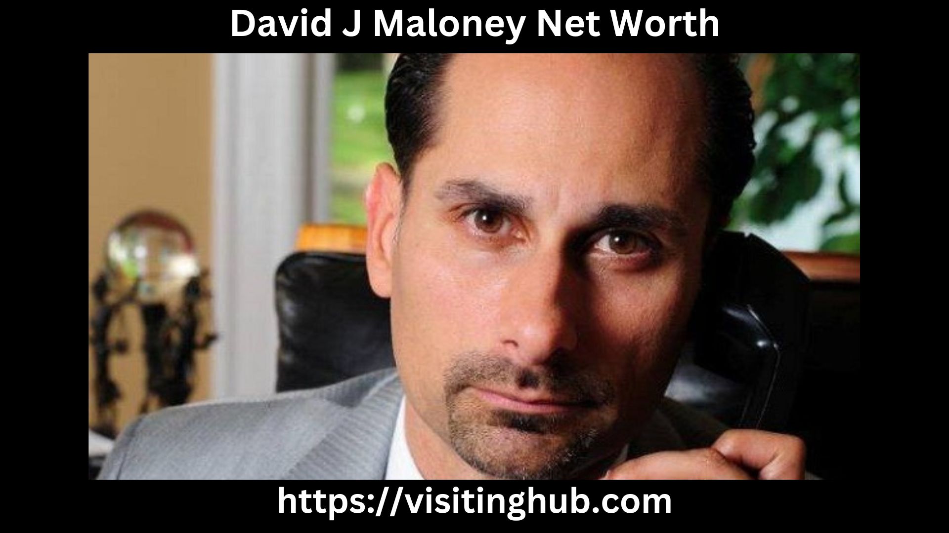 David J Maloney Net Worth