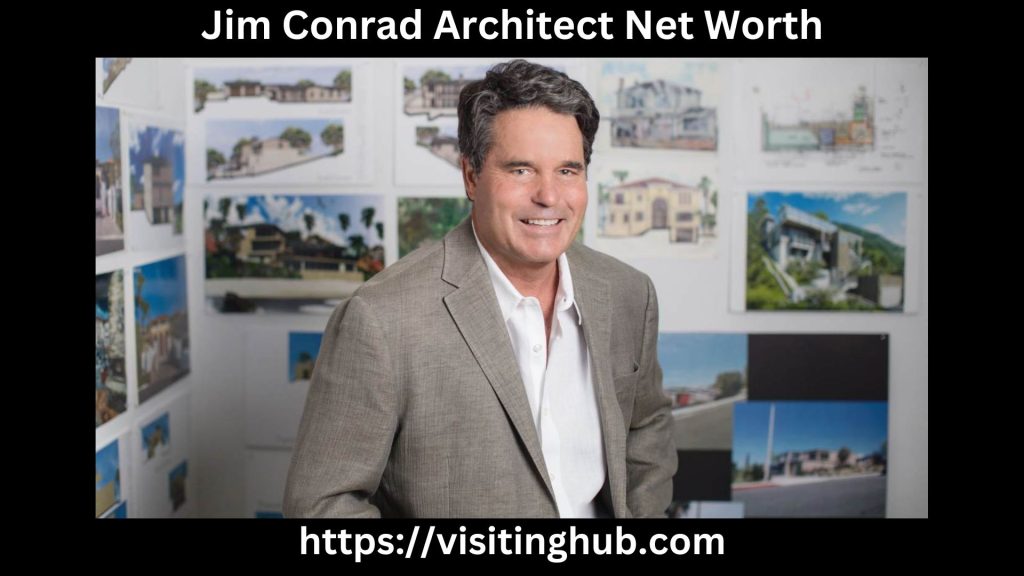 Jim Conrad Architect Net Worth