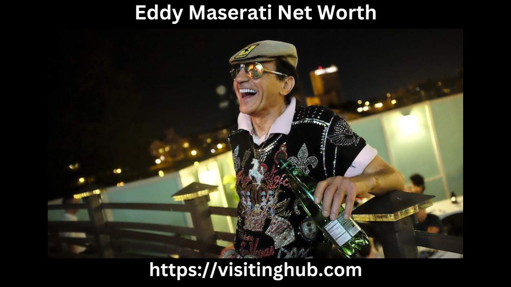 Eddy Maserati Net Worth