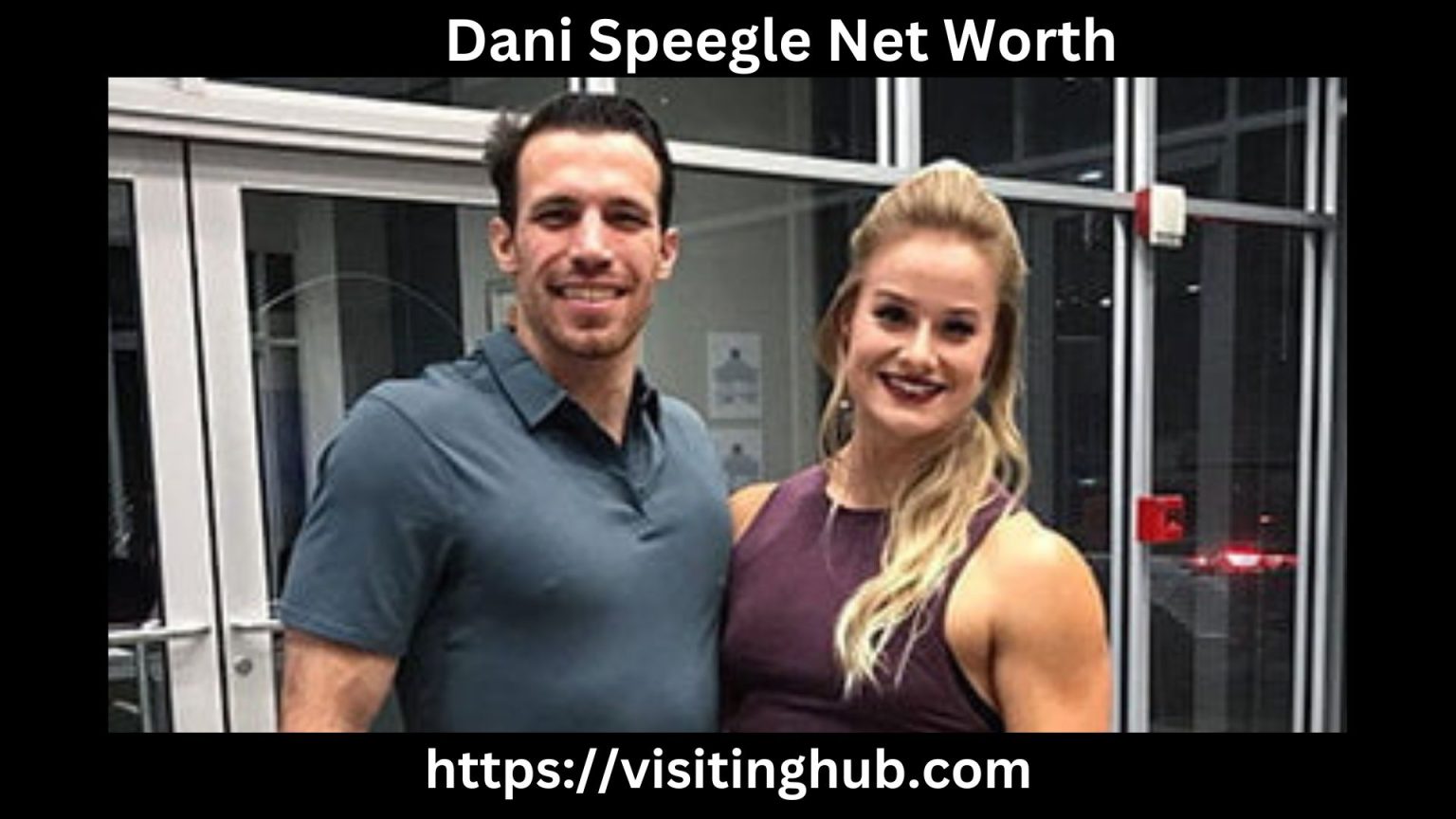 Dani Speegle Net Worth 2024 [Early Life, Training, Diet]