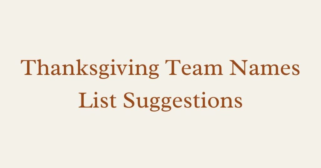 Creative Thanksgiving Team Names for Your Celebration