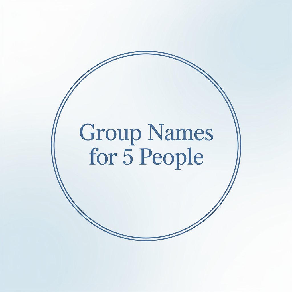 Best Group Names for 5 People – Fun & Creative Ideas