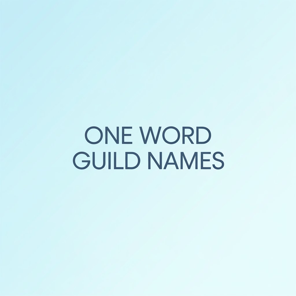 Unique One Word Guild Names You’ll Want to Use Now Unique One Word Guild Names You’ll Want to Use Now