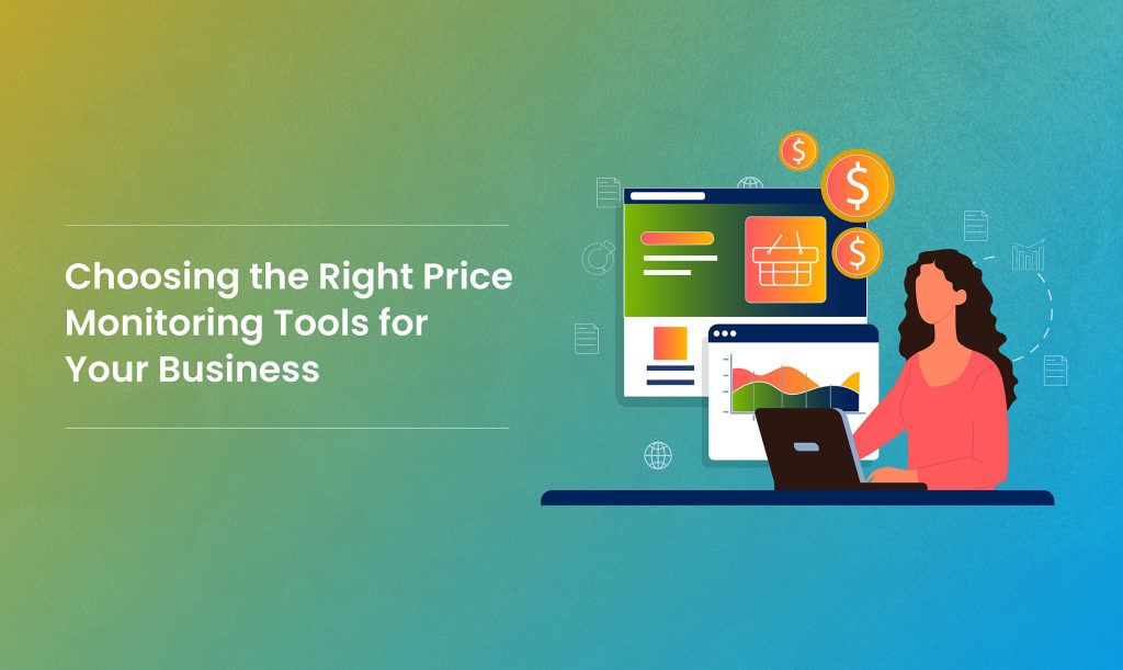 Guide To Choosing the Best Price Monitoring Tools for Your Ecommerce Business
